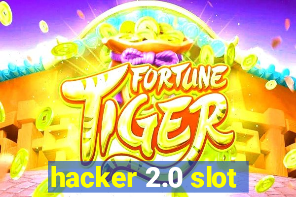 hacker 2.0 slot